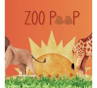 Zoo Poop: Meet the Animals at the Zoo Along with their Poo too! (Poop Books)