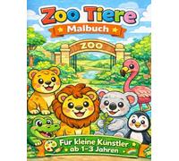 Zoo Tiere Malbuch: Große & einfache Ausmalbilder für Kleinkinder von 1-3 Jahren (Toddler Coloring Books)