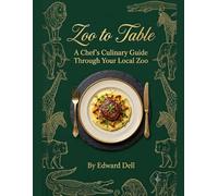 Zoo to Table: A chef’s culinary guide through your local zoo