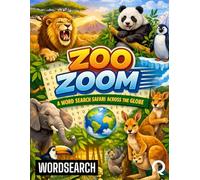 Zoo Zoom: A Word Search Safari Across the Globe