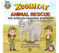 Zoobitat Animal Rescue: The African Savanna Elephant: A STEM Accredited Animal and Nature Adventure for Early Readers: 3