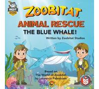 Zoobitat Animal Rescue: The Blue Whale: A STEM Accredited Animal and Nature Adventure for Early Readers: 1