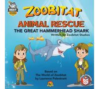 Zoobitat Animal Rescue: The Great Hammerhead Shark: A STEM Accredited Animal and Nature Adventure for Early Readers: 4