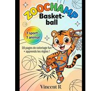 ZOOCHAMP - Le Basket: Livre de coloriage éducatif pour enfants | 18 illustrations + règles du sport | 6-10 ans