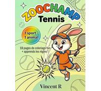 ZOOCHAMP - Le Tennis: Livre de coloriage éducatif pour enfants | 18 illustrations + règles du sport | 6-10 ans