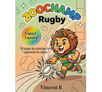 ZOOCHAMP - Rugby: Livre de coloriage éducatif pour enfants | 18 illustrations + règles du sport | 6-10 ans