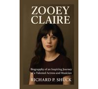 ZOOEY CLAIRE: Biography Of An Inspiring Journey Of A Talented Actress And Musician