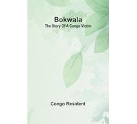 Bokwala: The Story Of A Congo Victim