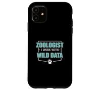 Zoólogo Trabajo con Wild Data Zoología Divertida para Zoólogos Carcasa para iPhone 11