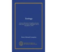 Zoology: [a lecture delivered at Columbia university in the series on science, philosophy and art, December 11, 1907]