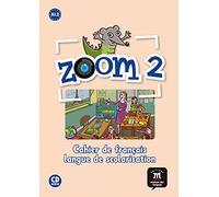 Zoom 2 Cahier d'exercises + CD: Zoom 2 Cahier d'exercises + CD: Vol. 2 (Fls - Texto Frances) - 9788415640011 (SIN COLECCION)