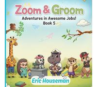 Zoom & Groom: Adventures in Awesome Jobs!: Animal Career Coloring Book for Kids, Book 5