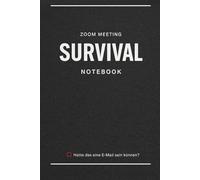 Zoom Meeting Survival Notebook: Zoom/Teams/Meet Protokoll-Vorlagen, Meeting-Bingo, Reality-Check & Wochenreview | Lustiges Büro-Geschenk für Kollegen, Kollegin oder Chef