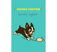 Zoom Notes Sprinter Journal. Track trials, titles, and training progress for CKC Dog Sport Sprinter: Dog sports Sprinter
