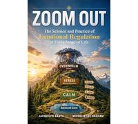 ZOOM OUT: The Science and Practice of Emotional Regulation at Every Stage of Life
