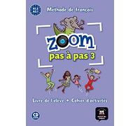 Zoom pas à pas 3 Livre de l´éleve+Cahier d'exercises + CD: Zoom pas à pas 3 Livre de l´éleve+Cahier d'exercises + CD - 9788416273805 (SIN COLECCION)