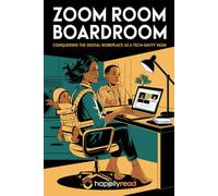 Zoom Room to Boardroom: Conquering the Digital Workplace as a Tech-Savvy Mom