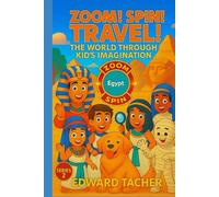 Zoom! Spin! Travel! The World Through Kid’s Imagination Series 2 - Egypt: Discover Egypt’s Wonders with Every Spin!