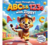 Zoom Through the ABCs & 123s with Ziggy! (Ziggy Zoom)