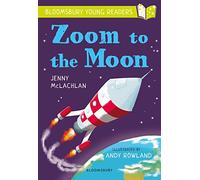 Zoom to the Moon: A Bloomsbury Young Reader: Lime Book Band (Bloomsbury Young Readers)