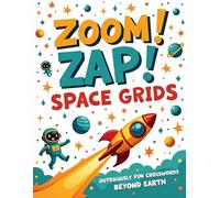 Zoom! Zap! Space Grids: Space-themed crossword puzzles for kids aged 7-11
