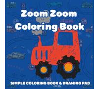 Zoom Zoom Coloring Book: Cars, Trucks, Planes, Boats, Trains & Rockets: A Fun Vehicle Coloring Book for Kids Ages 4-8
