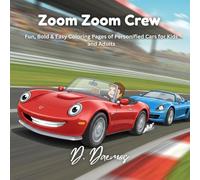 Zoom Zoom Crew: Fun, Bold & Easy Coloring Pages of Personified Cars for Kids and Adults