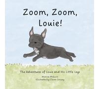 Zoom, Zoom, Louie!: The Adventures of Louie and His Little Legs