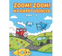 Zoom! Zoom! My Happy Vehicles Coloring Book: Fun Vehicles to Color for Ages 1-4