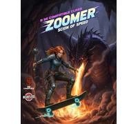 Zoomer: Scion of Speed: A 5E compatible class: 57 (Relentless Fiction Dnd 5e compatable supplements.)