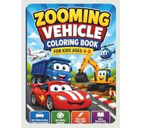 Zooming Vehicle Coloring Book for Kids Ages 4-8: Cars, Trucks, Planes & Construction Machines | Big Simple Designs, Thick Lines, Single-Sided Pages | Fun & Educational Screen-Free Activity
