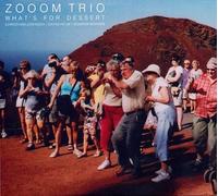 Zooom Trio - What's For Dessert