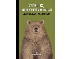 Zoópolis. Una revolución animalista: Una teoría política de las relaciones entre seres humanos y (La muchacha de dos cabezas)
