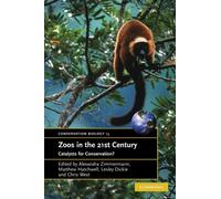 Zoos in the 21st Century Paperback: Catalysts for Conservation?: 15 (Conservation Biology, Series Number 15)