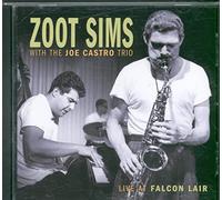 Zoot Sims & The Joe Castro Trio - Live At The Falcon Lair - Edition remasterisée