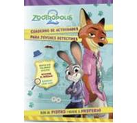 Zootrópolis 2. Cuaderno De Actividades Para Jóvenes Detectives