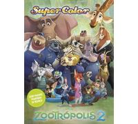 Zootrópolis 2. Supercolor: Con pegatinas (Disney. Zootrópolis)