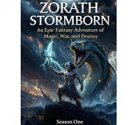 Zorath Stormborn: An Epic Fantasy Adventure of Magic, War, and Destiny (Season One)