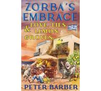 Zorba's Embrace: Love, Lies and Lemon Groves: 3 (Zorba's Taverna)
