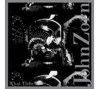 Zorn, John - What Thou Wilt