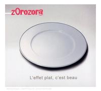 Zorozora - L'Effet Plat, C'Est Beau