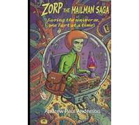 Zorp the Mailman Saga: Saving the universe, one Fart at a time!