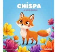 Zorrito Chispa y el Jardín Escondido: Un cuento sobre las emociones para niños de 3 a 6 años