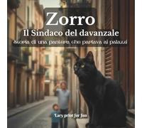 Zorro IL Sindaco del davanzale: Storia di una pantera che parlava ai palazzi (Storie buffe su Animali e Insetti buffi)