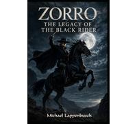 Zorro - The Legacy of the Black Rider
