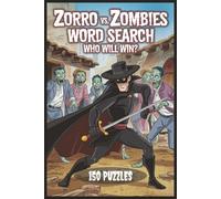 Zorro vs. Zombies Word Search: Who Will Win?: 150 Puzzles (vs. Zombies Word Search Series)