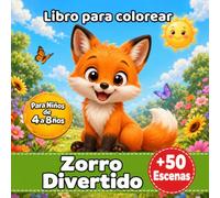 Zorros Divertidos: Libro de Colorear para Niños de 4 a 8 Años: +50 Escenas Únicas de Zorros para Colorear | Animales Curiosos para Desarrollar la Creatividad (Ideal para Regalo) (Curious Friends)