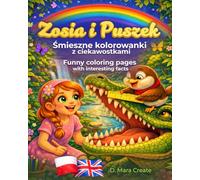Zosia i Puszek - Kolorowanki: Śmieszne Zwierzaki / Coloring Pages: Funny Animals: Kolorowanki i ciekawostki o zwierzętach po polsku i angielsku / ... and Puszek - The Magical Globe of Knowledge)