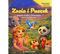 Zosia i Puszek Mądre bajki: Dlaczego..? Zwierzęta / Zosia and Puszek Smart Tales: Why..? Animals: Edukacyjne bajki dla dzieci, kolorowanki / ... and Puszek - The Magical Globe of Knowledge)