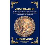 Zostrianos: The Epic Gnostic Journey of Cosmic Ascent - Esoteric Visions, Spiritual Baptisms, and the Awakening of the Divine Soul (Large Print Deluxe ... 5 (Library of Alexandria - Esoteric)